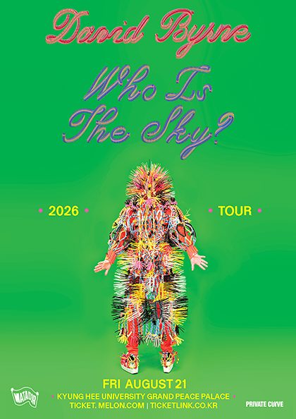 데이비드 번 첫 단독 내한공연 David Byrne Who Is The Sky? Tour